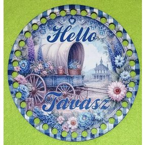   15cm Baza din lemn imprimata crosetabila cu gauraă de 7 mm Fundal albastru în carouri cu carucior si inscripsia „Hello Tavasz” 1 buc/pachet 15 cm grosime 2,5 mm 