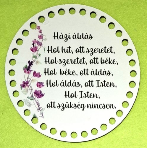 Baza din lemn imprimata crosetabila Házi áldás  cu gaura de 7 mm 1 buc 15 cm grosime 2,5 mm 